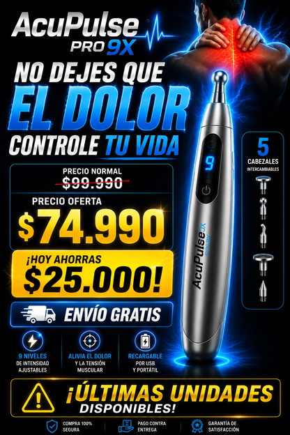 Olvida el dolor y Recupera tu vida con AcuPulse Pro 9X ¡POR TAN SOLO $74.990 COMPRANDO YA!